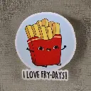  FRY DAYS- Magnetic Sticker