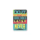 Do it Now - Premium Vinyl Sticker 