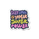  Self Love Is Super Power - Premium Vinyl Sticker 