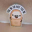 To Be or... - Magnetic Sticker