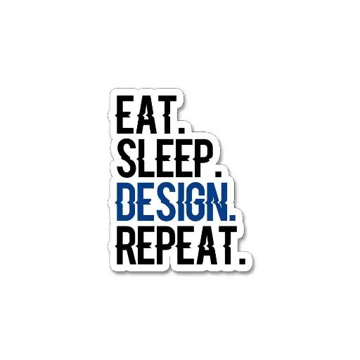 [ST_PVS_015] EAT SLEEP DESIGN REPEAT - Premium Vinyl Sticker 