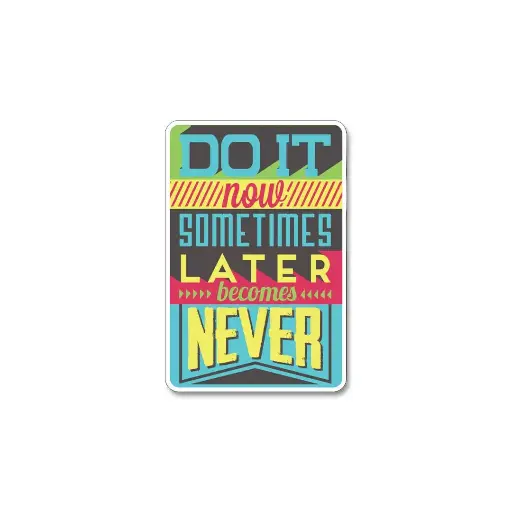 [ST_PVS_012] Do it Now - Premium Vinyl Sticker 