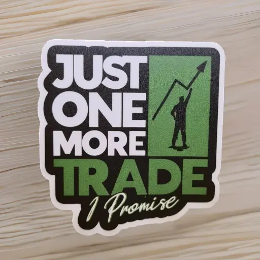 [ST_FMS_033] Just One More Trade- Magnetic Sticker 